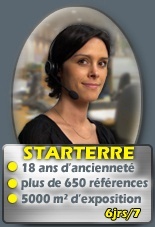 STARTERRE: - 18 ans d'anciennet� - 650 r�f�rences - 5000 m2 d'exposition; 6j/7