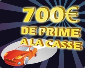 Prime � la casse 700�